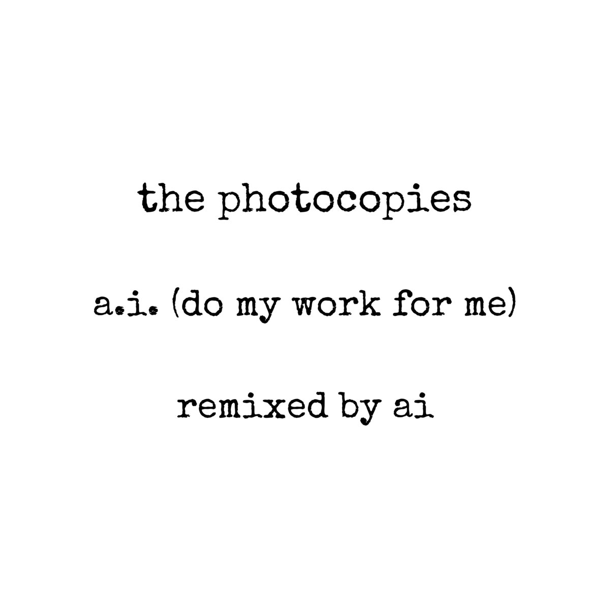 Cover art for A.I. (Do My Work For Me) (remixed by AI)